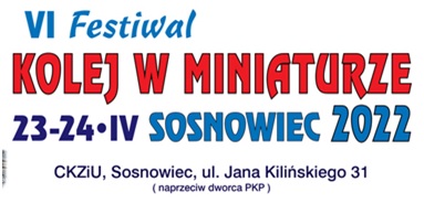 VI Festiwal Kolej w Miniaturze 23-24.04.2022